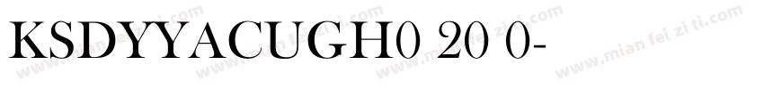 KSDYYACUGH0 20 0字体转换